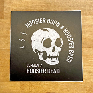 Hoosier Born Hoosier Bred - Sticker