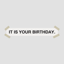 Load image into Gallery viewer, It is Your Birthday - Sticker
